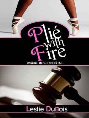 cover image of Plié with Fire (Dancing Dream #3.5)